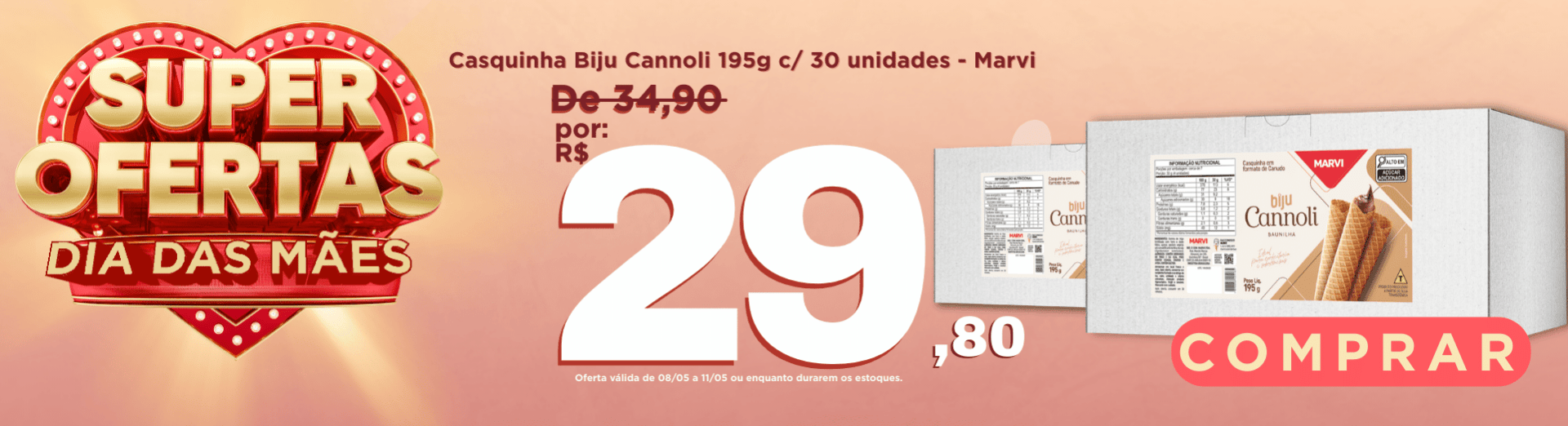 08 a 11/05 Casquinha Biju Cannoli 195g c/ 30 unidades - Marvi