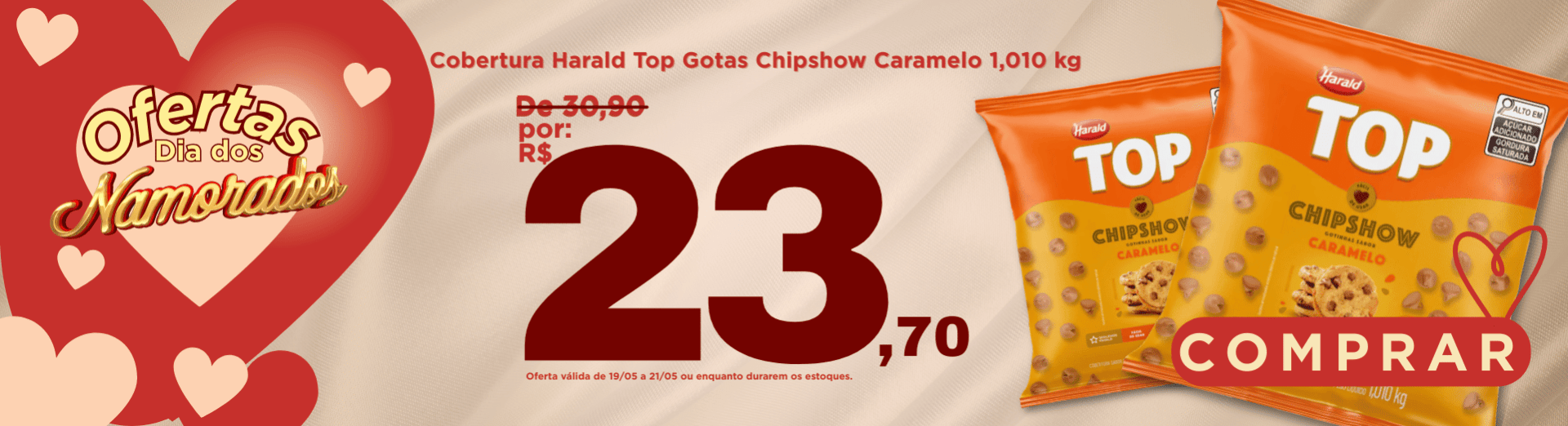 19  a 21/05 Cobertura Harald Top Gotas Chipshow Caramelo 1,010 kg