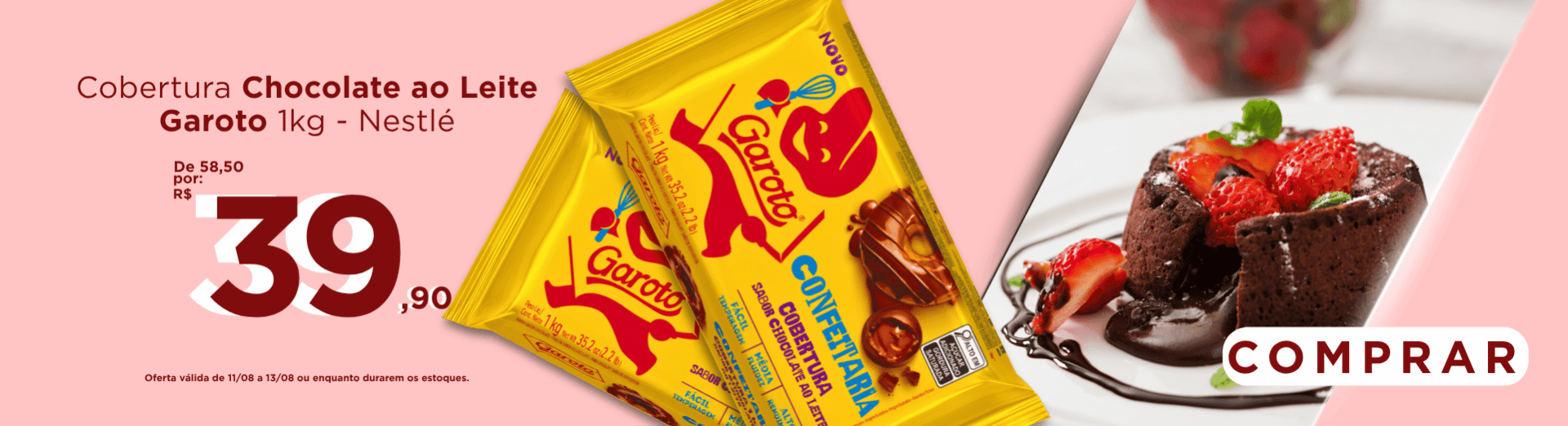 11 a 13/08 Cobertura Chocolate ao Leite Garoto 1kg - Nestlé
