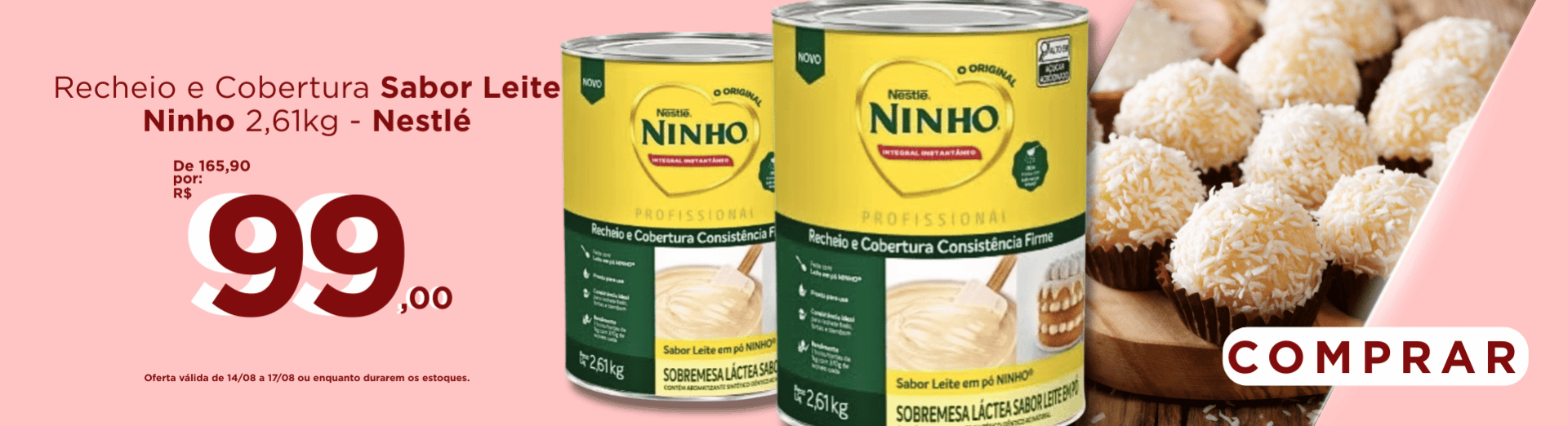 14 a 17/08 Recheio e Cobertura Sabor Leite Ninho 2,61kg - Nestlé