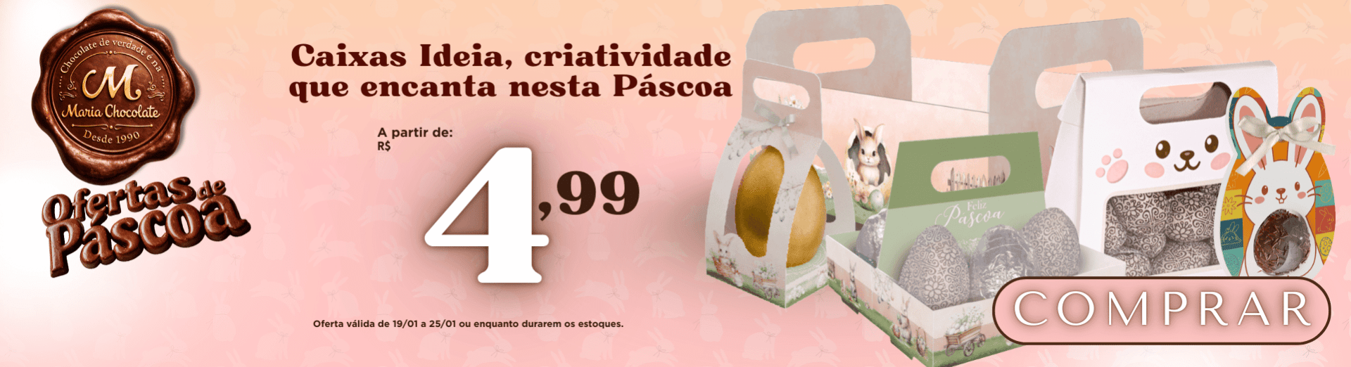 Páscoa é na Maria Chocolate -  Confira a variedade de embalagens que temos pra você!
