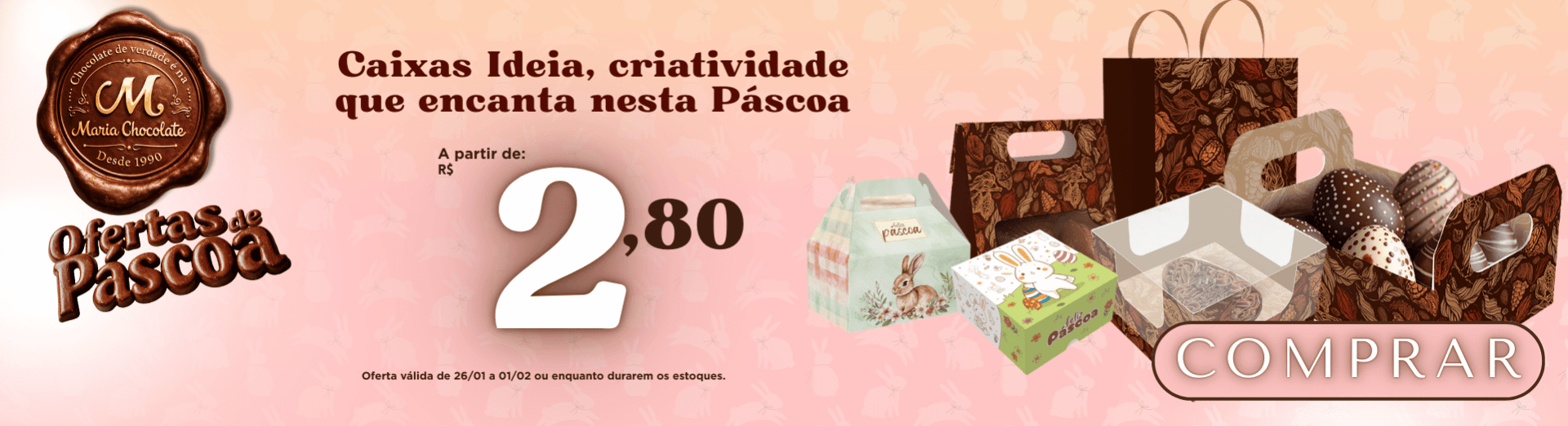 Páscoa é na Maria Chocolate -  Confira a variedade de embalagens que temos pra você!